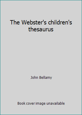 The Webster's children's thesaurus 0760702004 Book Cover