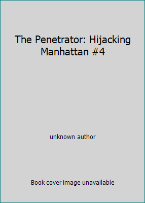 The Penetrator: Hijacking Manhattan #4 0523404239 Book Cover
