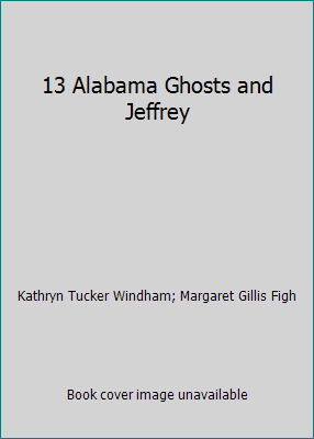 13 Alabama Ghosts and Jeffrey B00138N6MC Book Cover