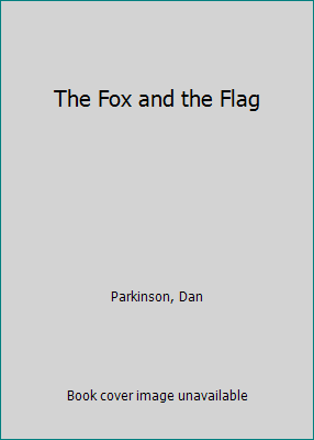 The Fox and the Flag 1558173498 Book Cover