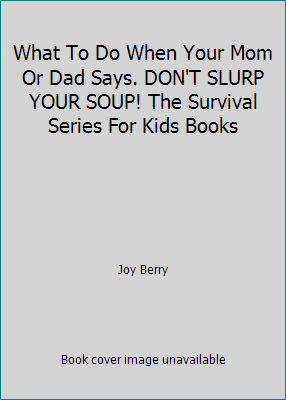 What To Do When Your Mom Or Dad Says. DON'T SLU... B000GDGX7K Book Cover