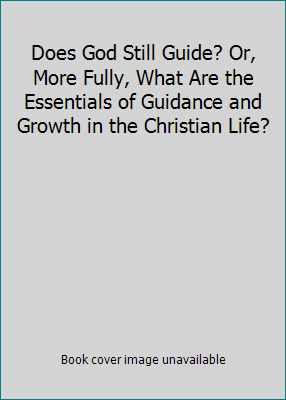 Does God Still Guide? Or, More Fully, What Are ... 0310206111 Book Cover
