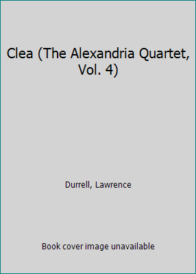 Clea (The Alexandria Quartet, Vol. 4) B0000E7N2H Book Cover