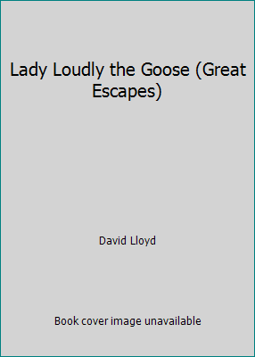 Lady Loudly the Goose (Great Escapes) 0744501717 Book Cover