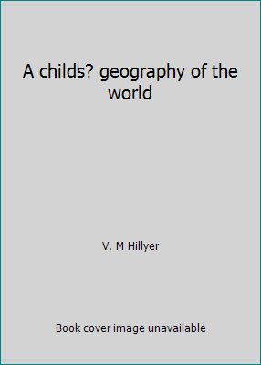 A childs? geography of the world B00087PT6U Book Cover