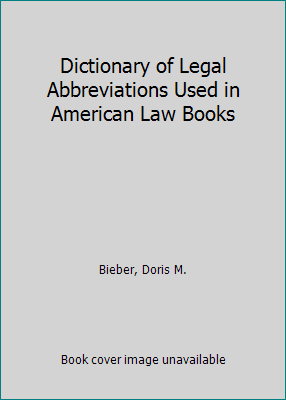 Dictionary of Legal Abbreviations Used in Ameri... 0930342968 Book Cover