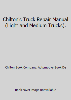 Chilton's Truck Repair Manual (Light and Medium... 0801959454 Book Cover