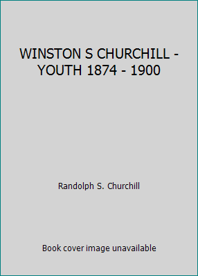 WINSTON S CHURCHILL - YOUTH 1874 - 1900 B005R3O3LM Book Cover