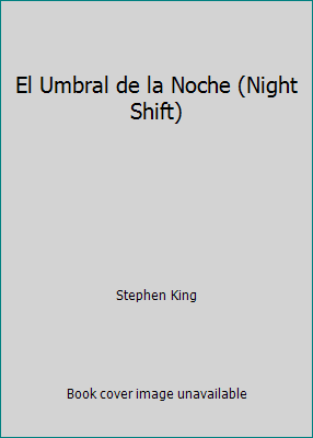 El Umbral de la Noche (Night Shift) [Spanish] 840149883X Book Cover