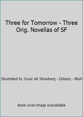 Three for Tomorrow - Three Orig. Novellas of SF B00KQZ9QZE Book Cover
