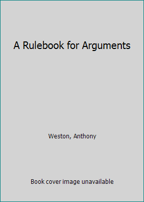 A Rulebook for Arguments 0872201570 Book Cover