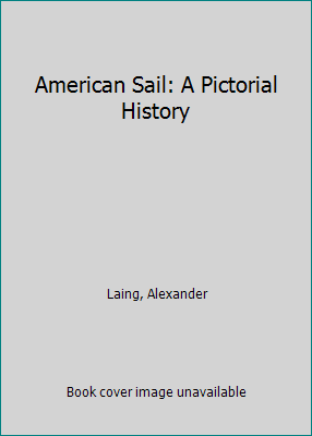 American Sail: A Pictorial History B0015TRGC0 Book Cover