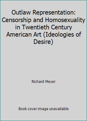 Outlaw Representation: Censorship and Homosexua... 0195107616 Book Cover