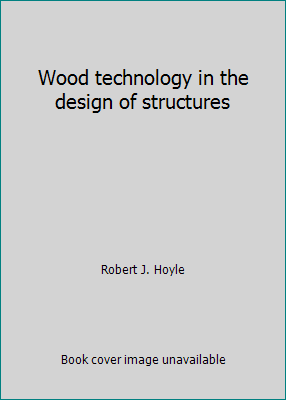 Wood technology in the design of structures 0878420592 Book Cover