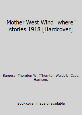 Mother West Wind "where" stories 1918 [Hardcover] B0114TSE30 Book Cover