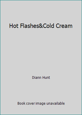 Hot Flashes&Cold Cream 0739461834 Book Cover