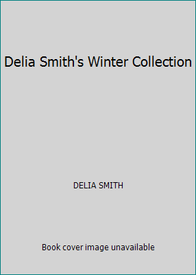 Delia Smith's Winter Collection 1856137597 Book Cover