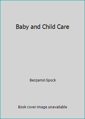 Baby and Child Care B000OEMHW6 Book Cover