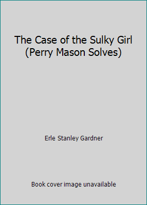 The Case of the Sulky Girl (Perry Mason Solves) B0016H796O Book Cover
