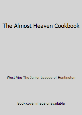 The Almost Heaven Cookbook 0961271205 Book Cover
