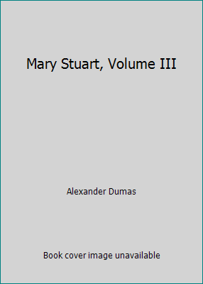 Mary Stuart, Volume III B001MBFUWE Book Cover