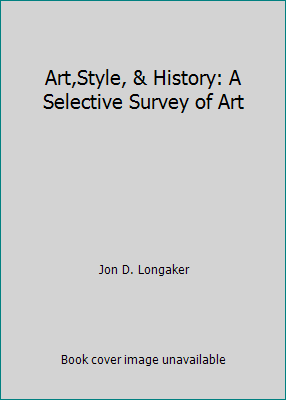 Art,Style, & History: A Selective Survey of Art B000QXTH5K Book Cover