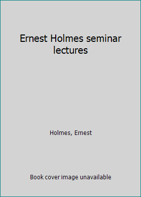 Ernest Holmes seminar lectures B0007HYJ12 Book Cover