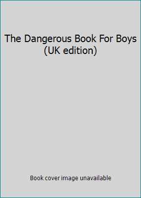 The Dangerous Book For Boys (UK edition) 0007232748 Book Cover