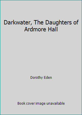 Darkwater, The Daughters of Ardmore Hall B002QPB2F4 Book Cover