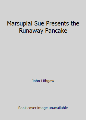 Marsupial Sue Presents the Runaway Pancake 1439593299 Book Cover