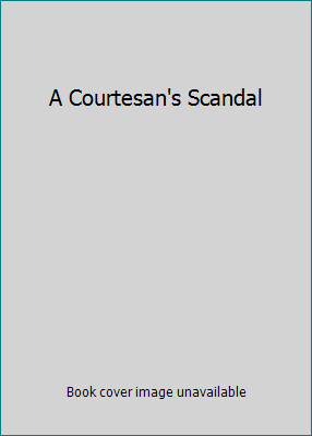 A Courtesan's Scandal 1615236279 Book Cover
