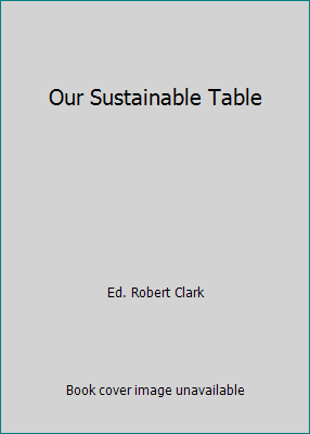 Our Sustainable Table 0865474443 Book Cover