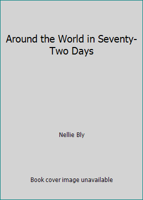 Around the World in Seventy-Two Days 1515144992 Book Cover