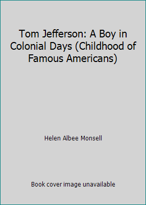 Tom Jefferson: A Boy in Colonial Days (Childhoo... B0006AOLM2 Book Cover