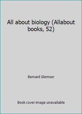 All about biology (Allabout books, 52) B0006AYEYM Book Cover