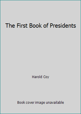 The First Book of Presidents B000TLW8KU Book Cover