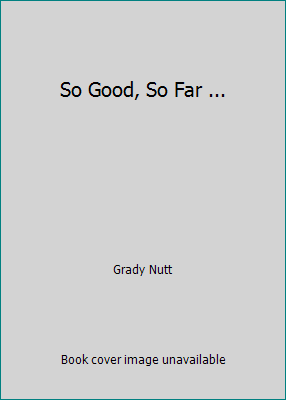 So Good, So Far ... 0310701910 Book Cover