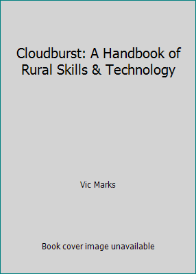 Cloudburst: A Handbook of Rural Skills & Techno... 088930016X Book Cover