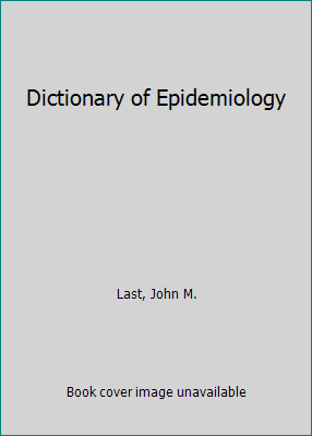 Dictionary of Epidemiology 0195032578 Book Cover