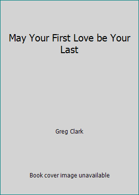 May Your First Love be Your Last B002ZZ734O Book Cover