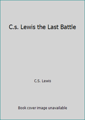 C.s. Lewis the Last Battle B002BO6BD8 Book Cover