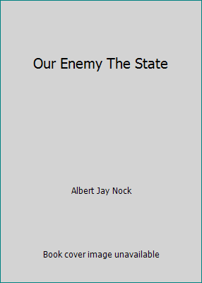 Our Enemy The State [Unknown] B004BQ4TXS Book Cover