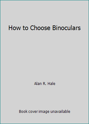 How to Choose Binoculars 0962909009 Book Cover
