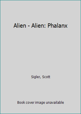 Alien - Alien: Phalanx 1789094003 Book Cover