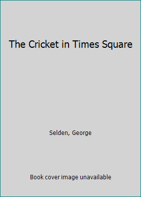 The Cricket in Times Square 044022022X Book Cover