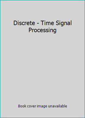 Discrete - Time Signal Processing 8178082446 Book Cover