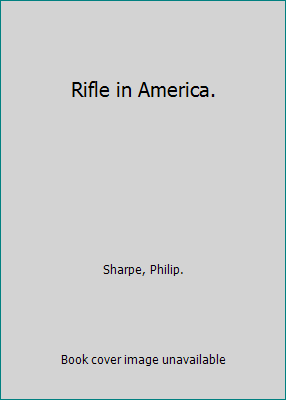 Rifle in America. B0772VB4YB Book Cover