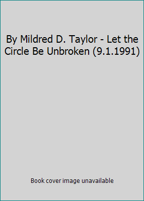 By Mildred D. Taylor - Let the Circle Be Unbrok... B00HTKAGKI Book Cover