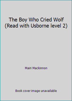 The Boy Who Cried Wolf (Read with Usborne level 2) 0794540597 Book Cover