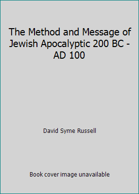 The Method and Message of Jewish Apocalyptic 20... B001OGIOLQ Book Cover